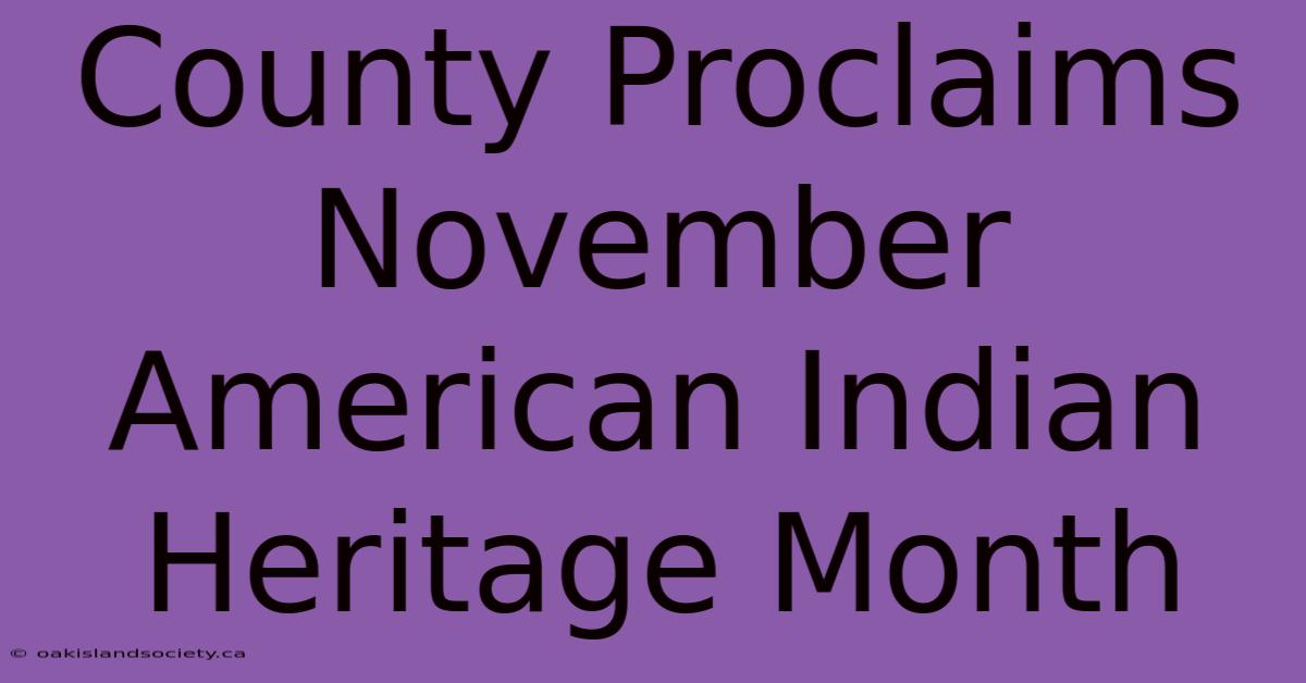 County Proclaims November American Indian Heritage Month