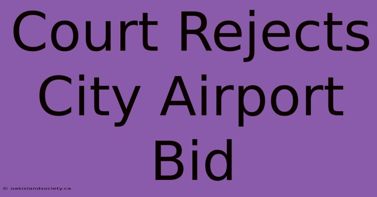 Court Rejects City Airport Bid