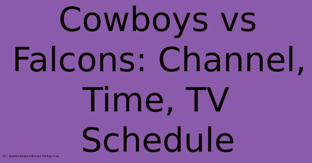 Cowboys Vs Falcons: Channel, Time, TV Schedule