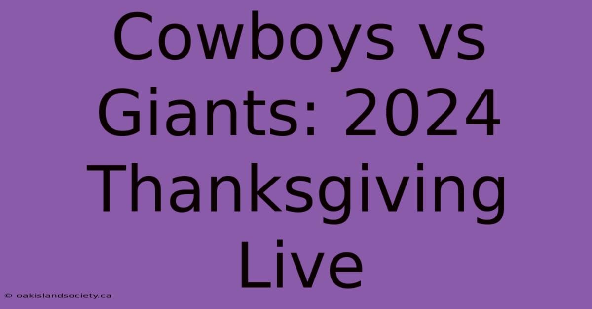 Cowboys Vs Giants: 2024 Thanksgiving Live