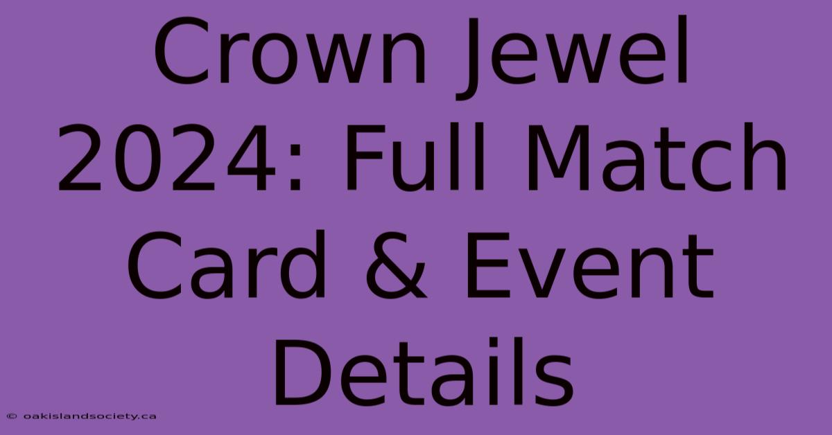 Crown Jewel 2024: Full Match Card & Event Details 