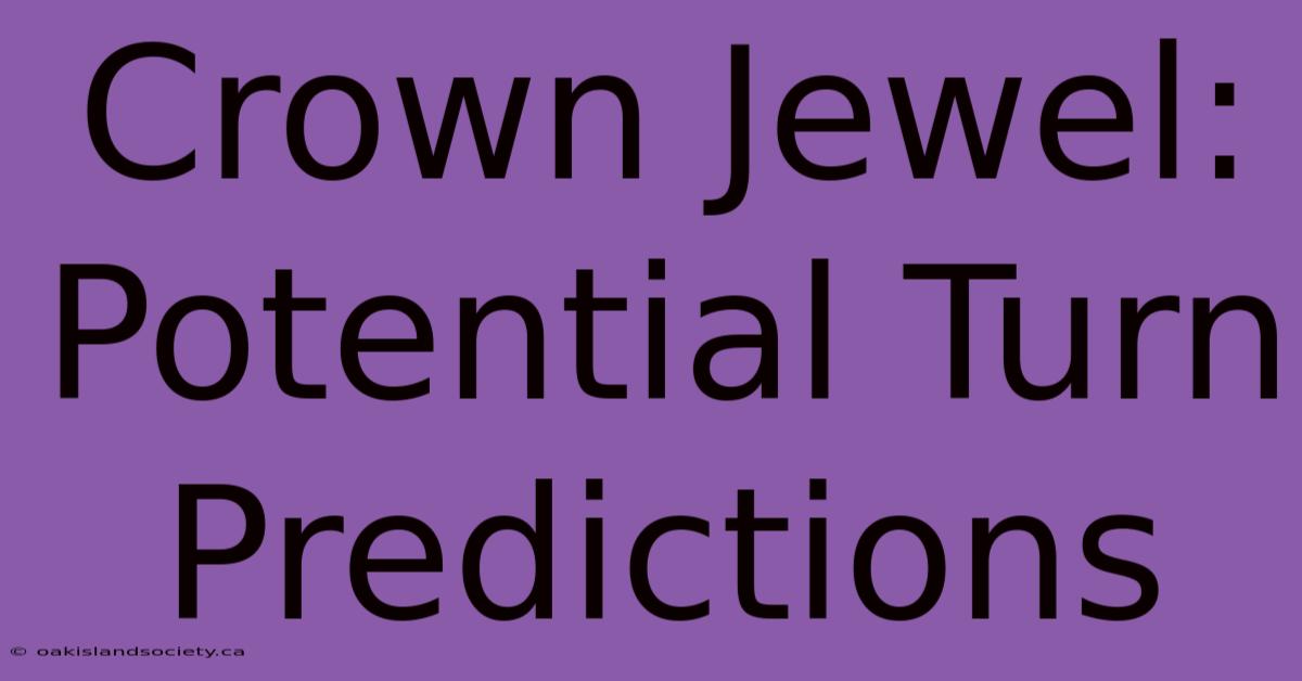 Crown Jewel:  Potential Turn Predictions