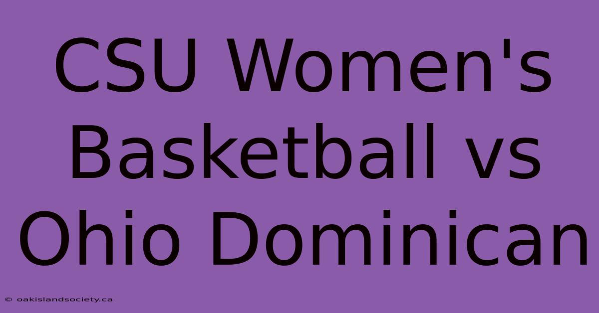 CSU Women's Basketball Vs Ohio Dominican