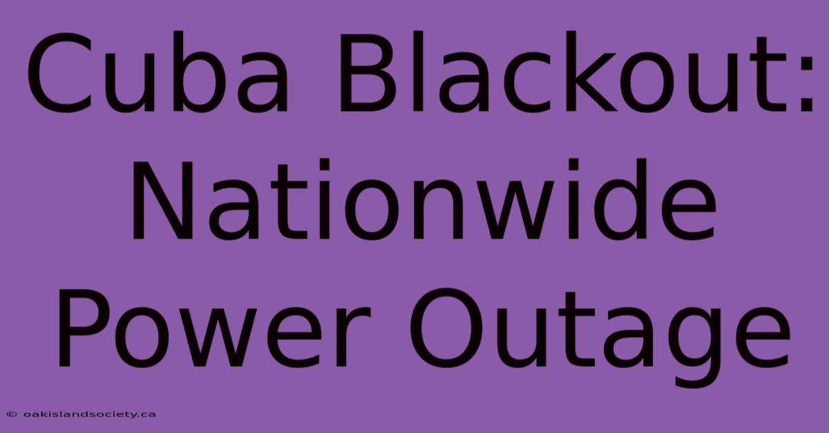 Cuba Blackout: Nationwide Power Outage