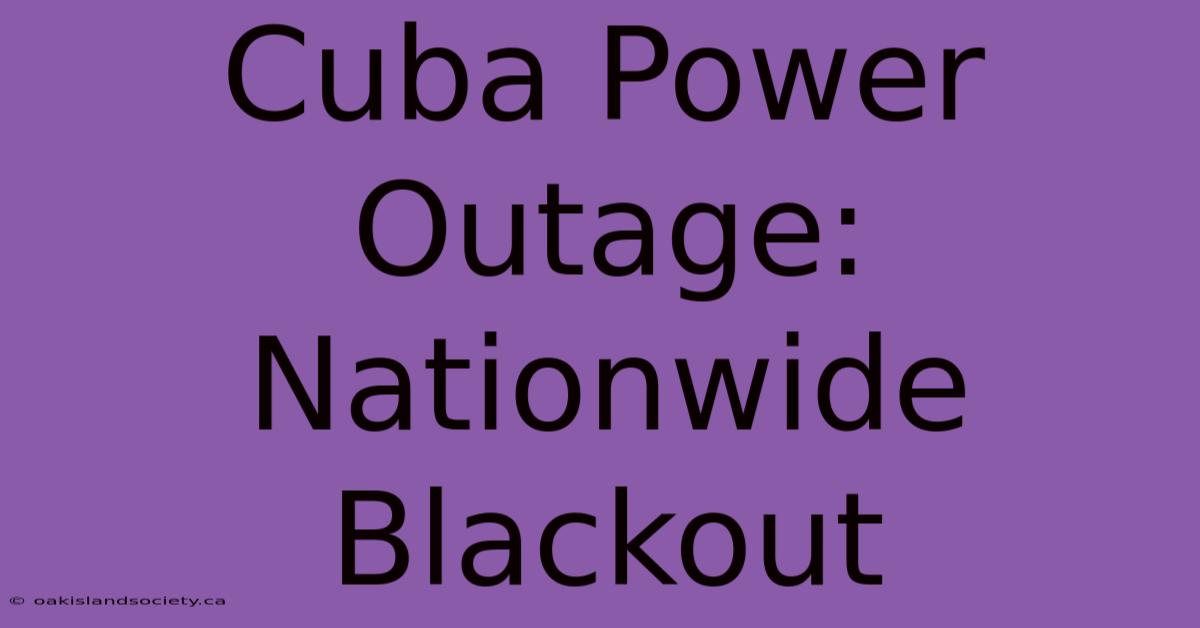 Cuba Power Outage: Nationwide Blackout