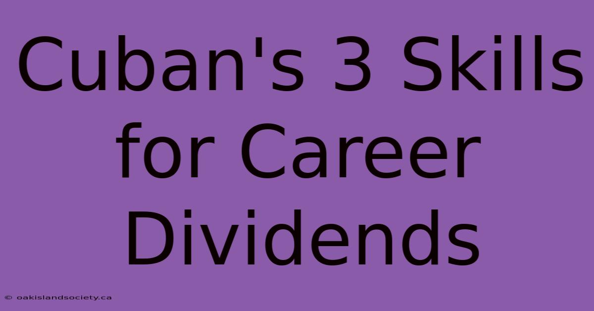 Cuban's 3 Skills For Career Dividends 