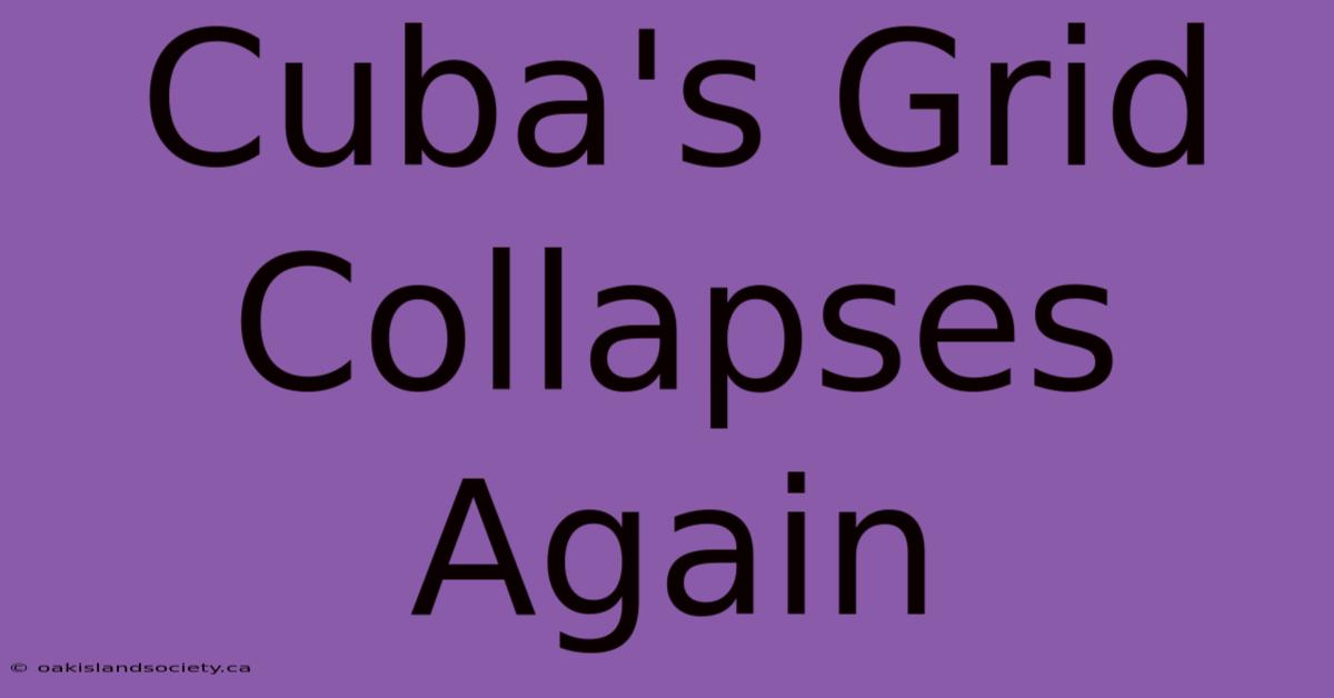 Cuba's Grid Collapses Again