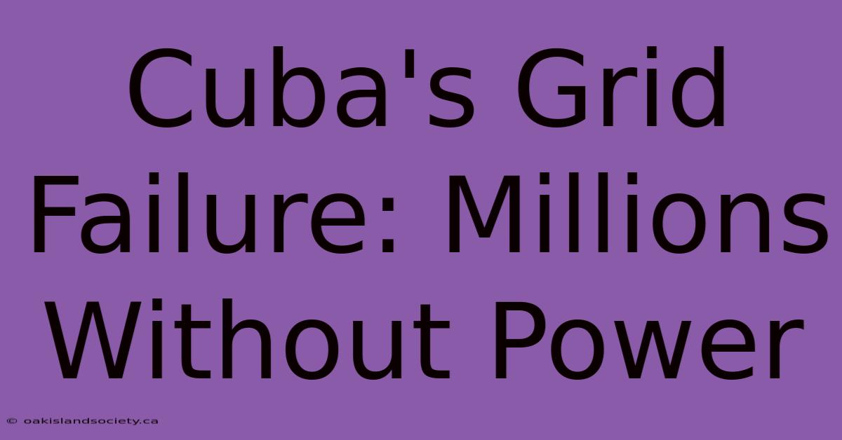 Cuba's Grid Failure: Millions Without Power