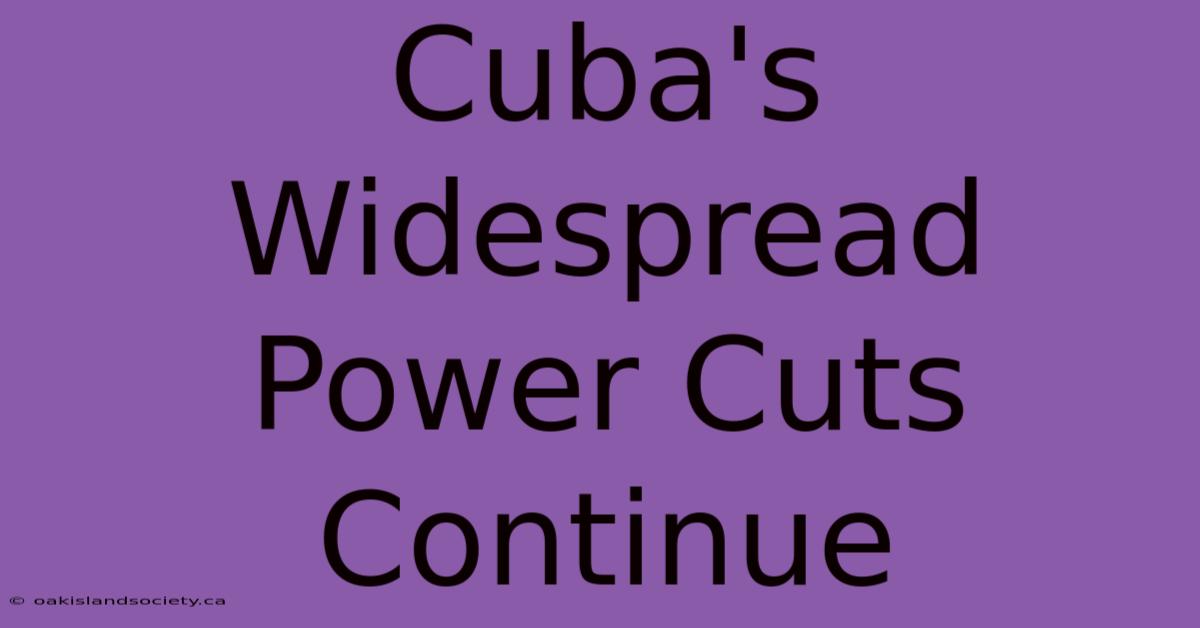 Cuba's Widespread Power Cuts Continue