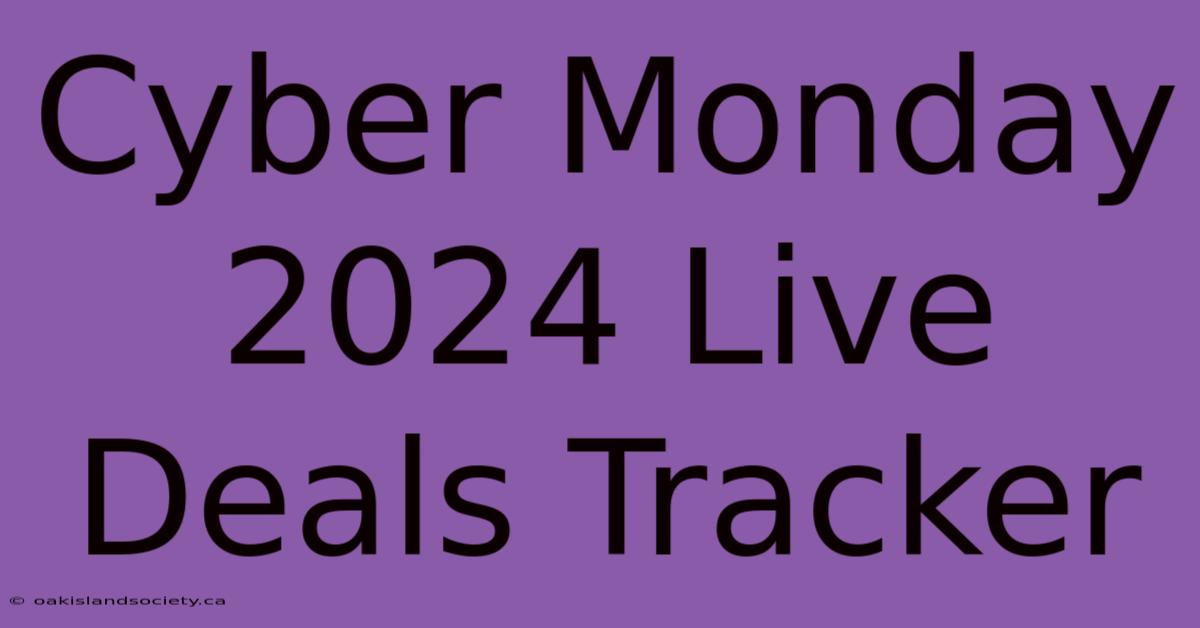 Cyber Monday 2024 Live Deals Tracker