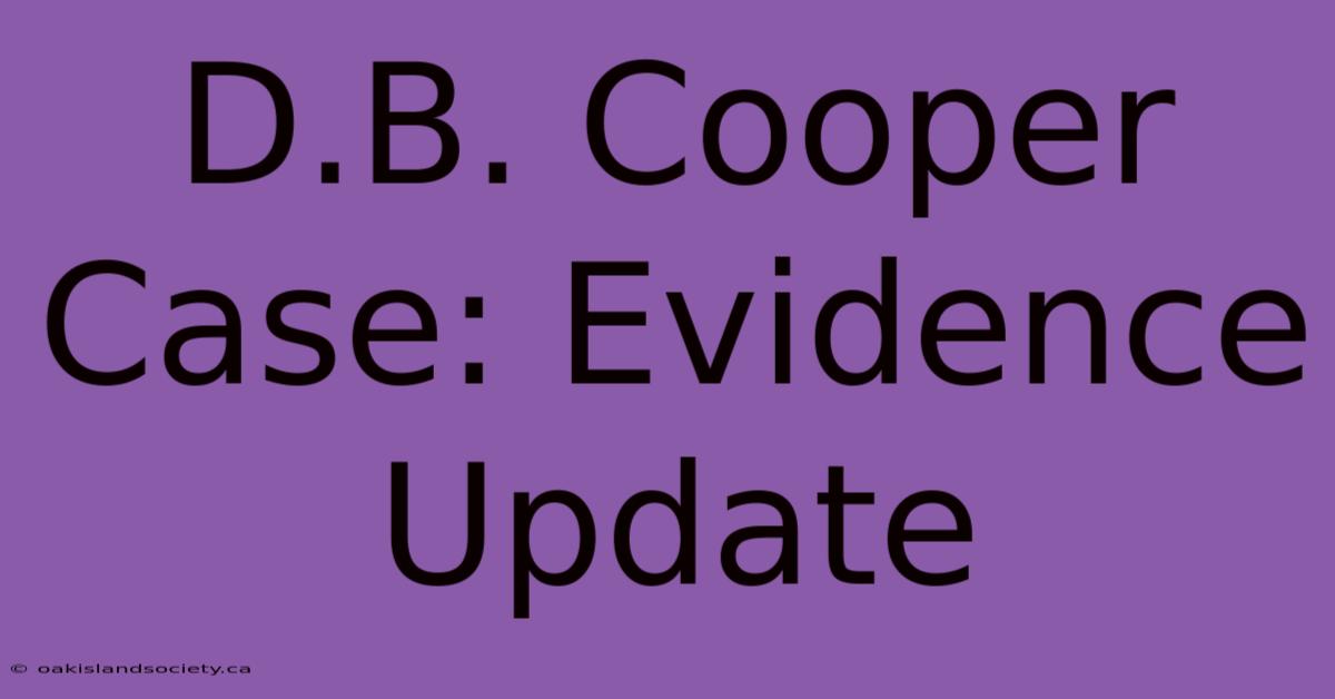 D.B. Cooper Case: Evidence Update