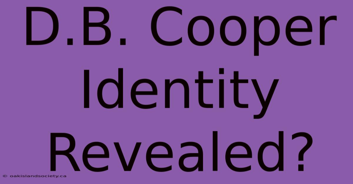 D.B. Cooper Identity Revealed?