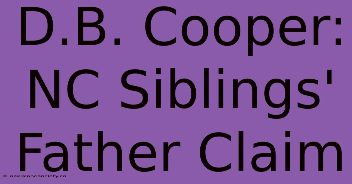 D.B. Cooper: NC Siblings' Father Claim