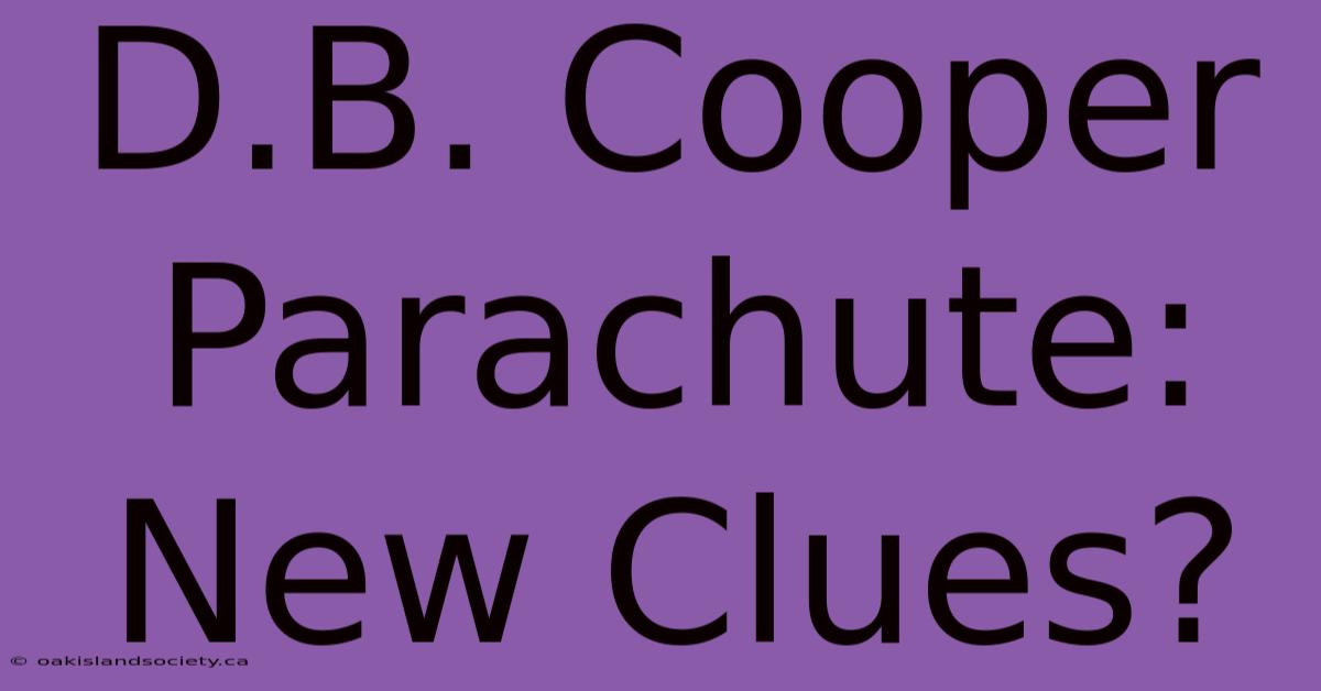 D.B. Cooper Parachute: New Clues?