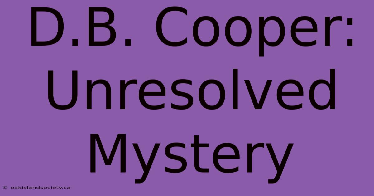 D.B. Cooper: Unresolved Mystery