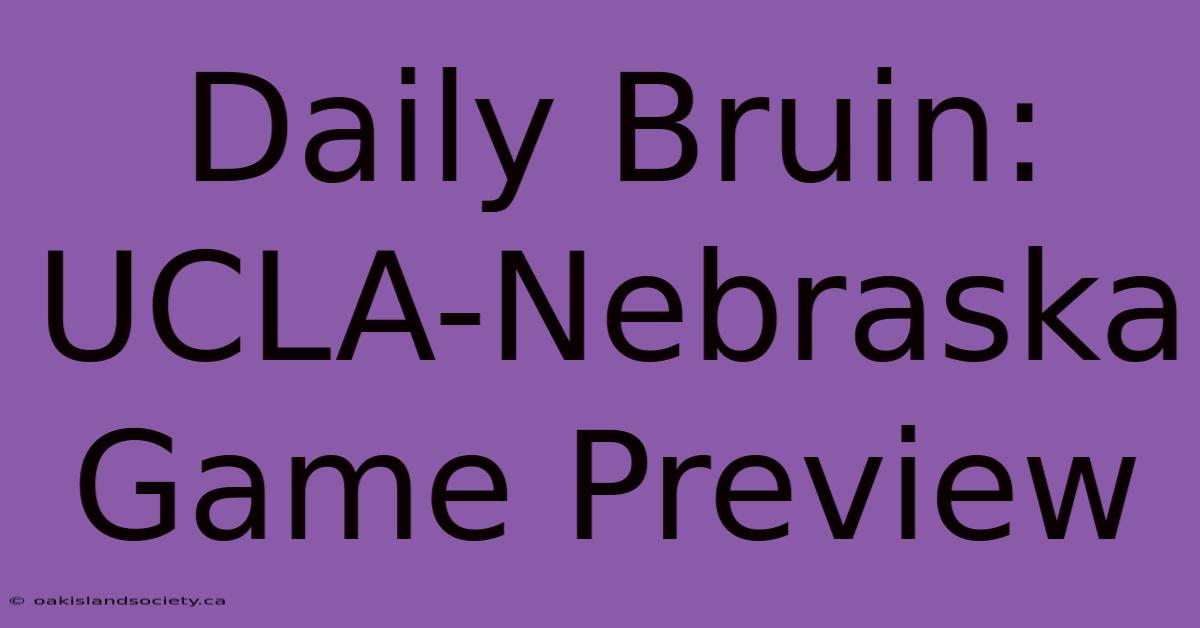 Daily Bruin: UCLA-Nebraska Game Preview