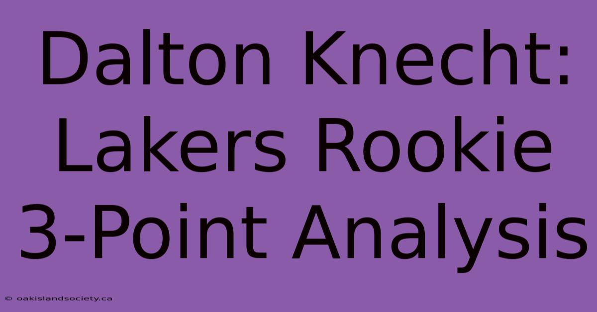 Dalton Knecht: Lakers Rookie 3-Point Analysis