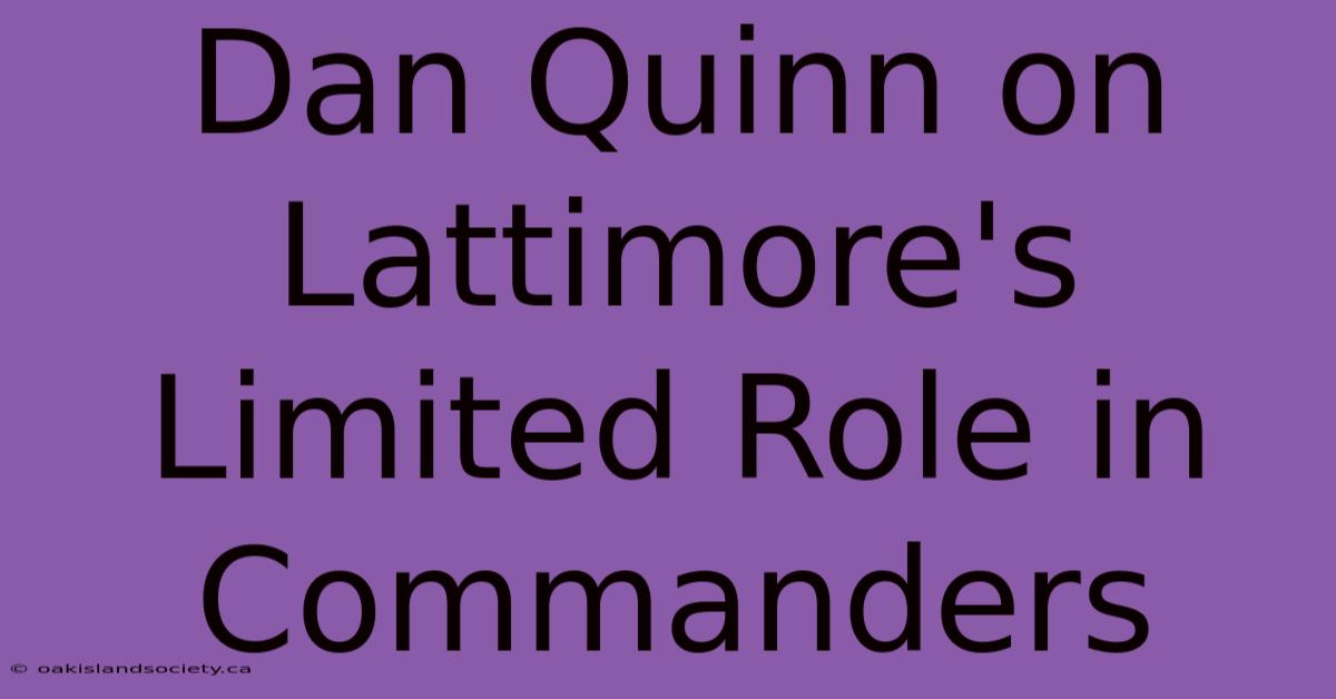 Dan Quinn On Lattimore's Limited Role In Commanders