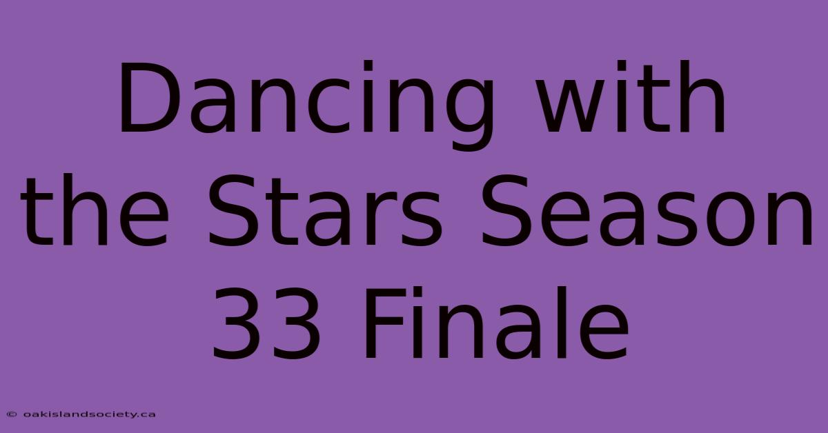 Dancing With The Stars Season 33 Finale