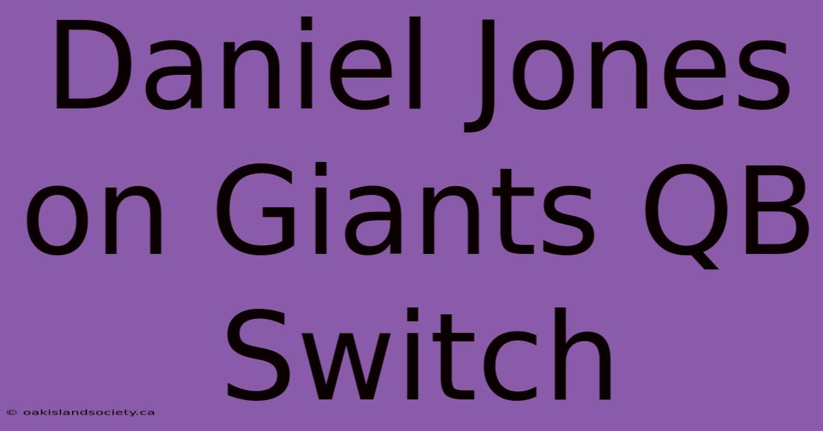 Daniel Jones On Giants QB Switch