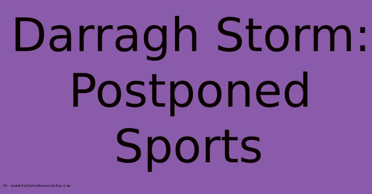 Darragh Storm: Postponed Sports