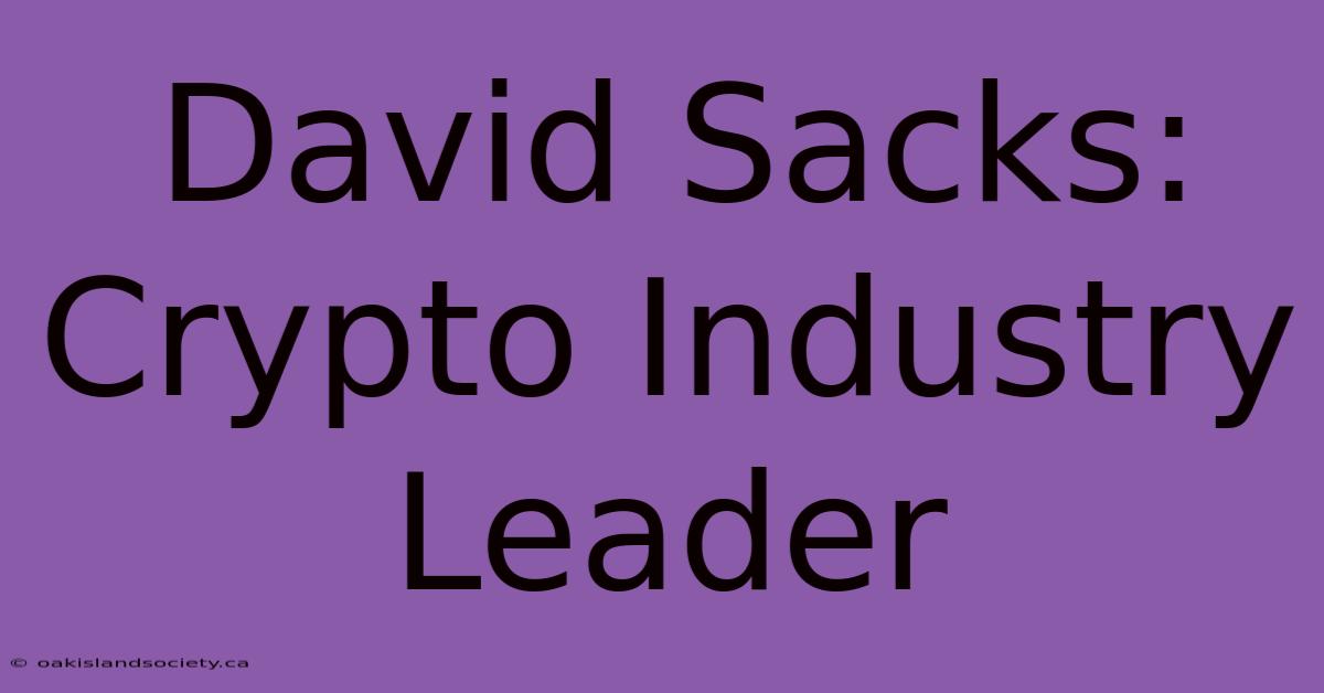 David Sacks: Crypto Industry Leader