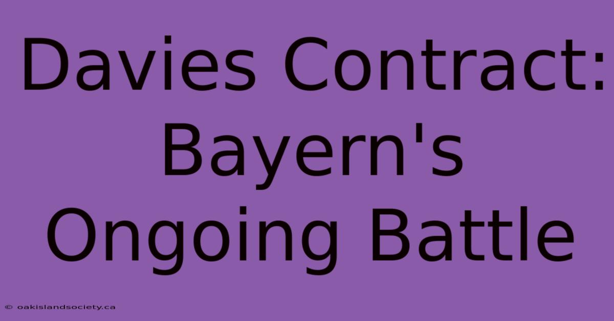 Davies Contract: Bayern's Ongoing Battle