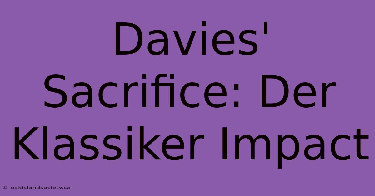 Davies' Sacrifice: Der Klassiker Impact