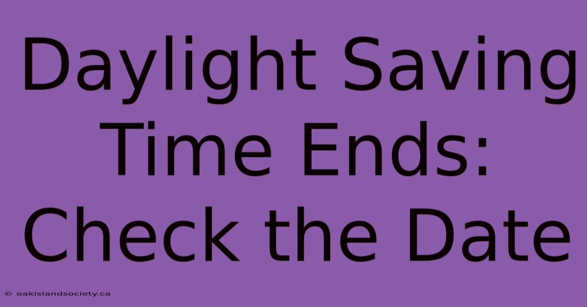 Daylight Saving Time Ends: Check The Date