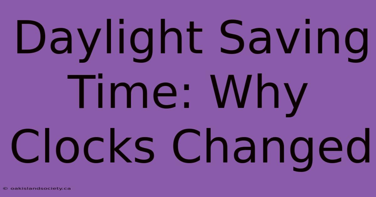 Daylight Saving Time: Why Clocks Changed