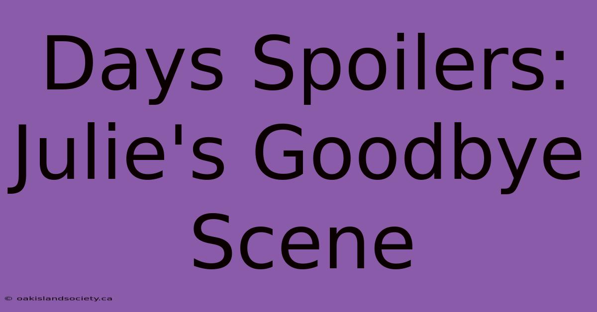 Days Spoilers: Julie's Goodbye Scene