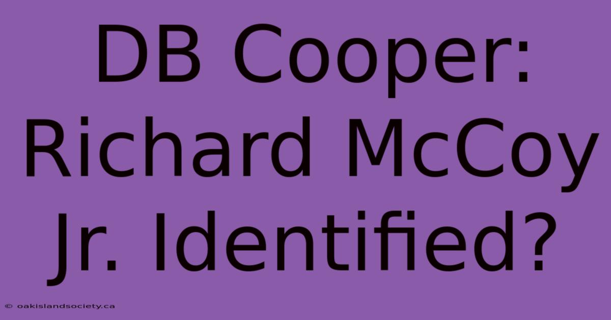 DB Cooper: Richard McCoy Jr. Identified?