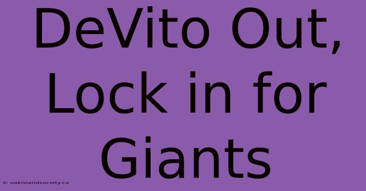 DeVito Out, Lock In For Giants