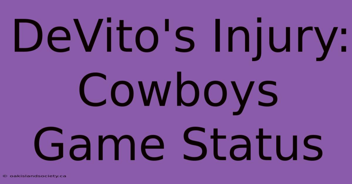 DeVito's Injury: Cowboys Game Status