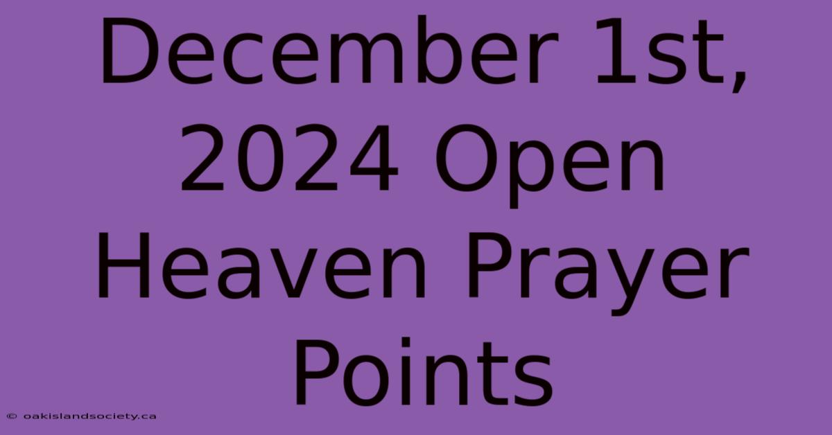 December 1st, 2024 Open Heaven Prayer Points