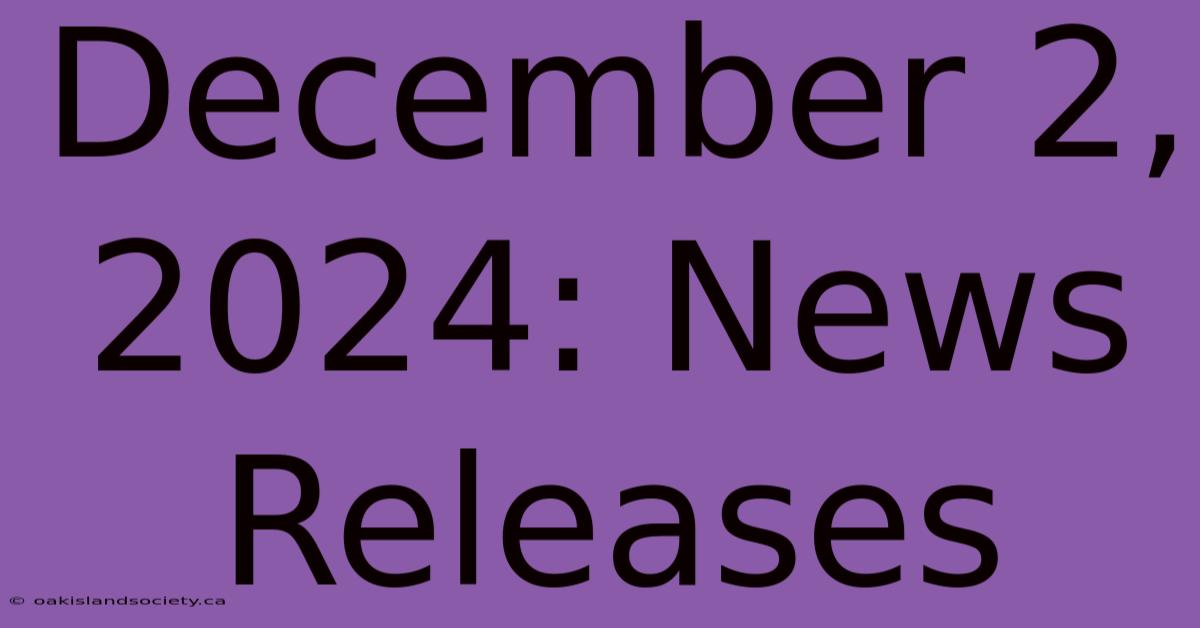 December 2, 2024: News Releases