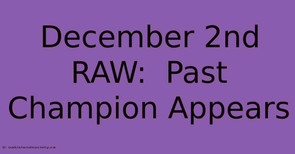 December 2nd RAW:  Past Champion Appears