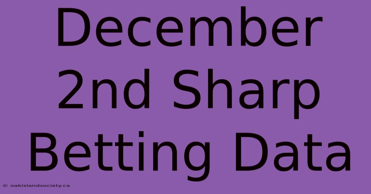 December 2nd Sharp Betting Data