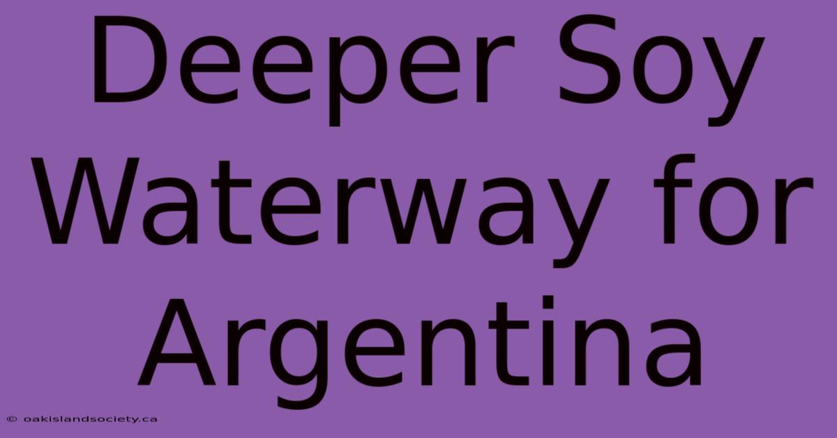 Deeper Soy Waterway For Argentina