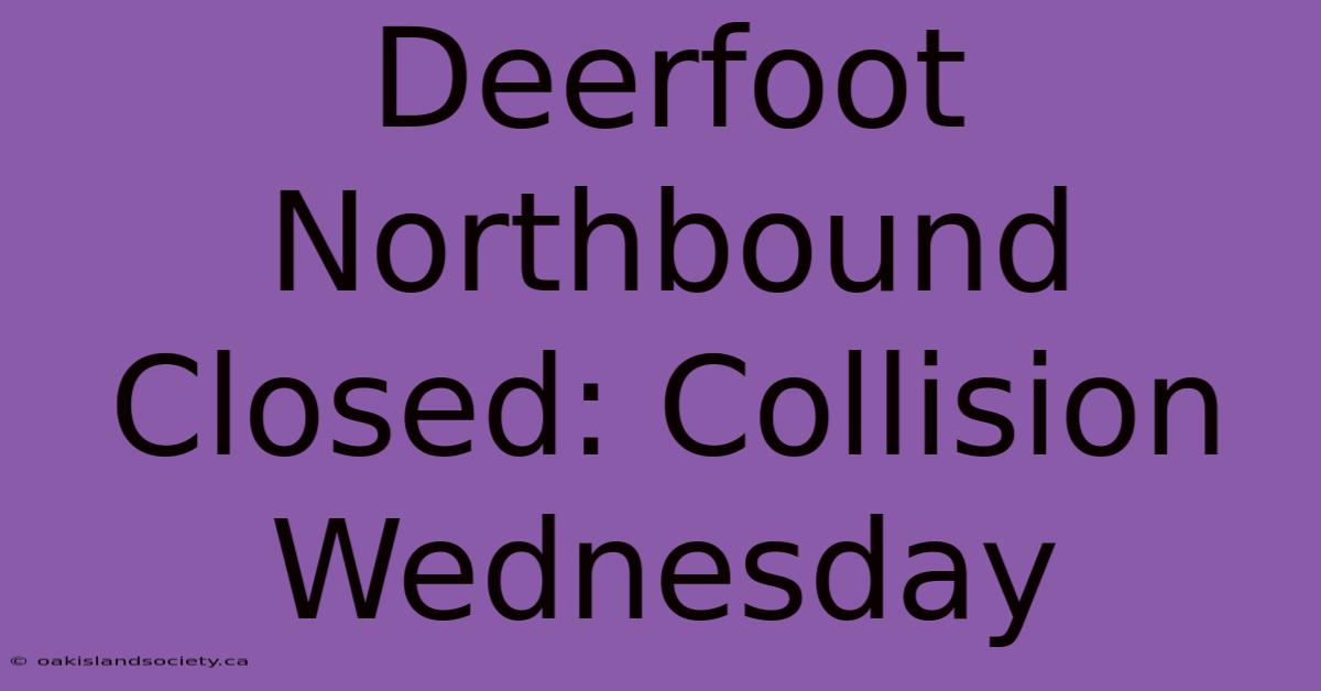 Deerfoot Northbound Closed: Collision Wednesday 