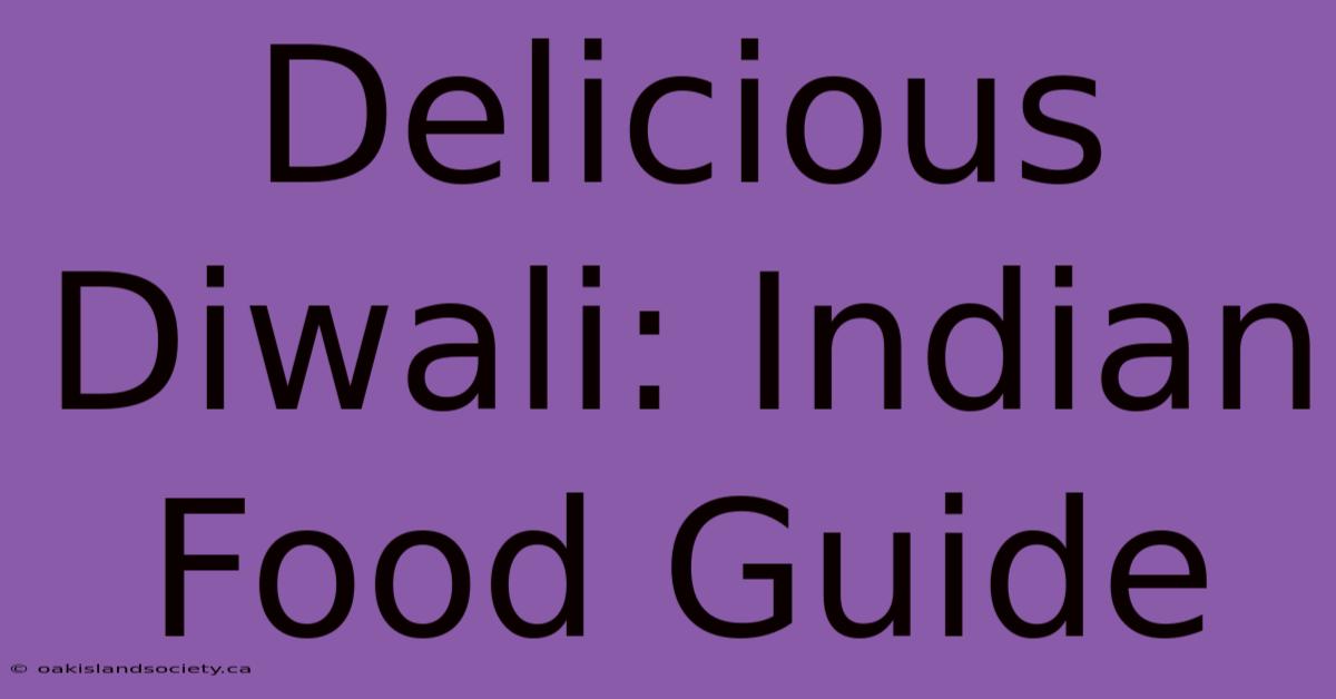 Delicious Diwali: Indian Food Guide