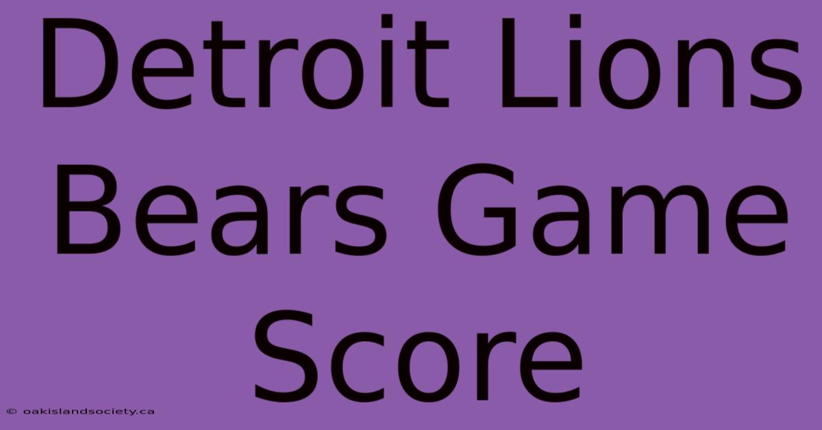 Detroit Lions Bears Game Score