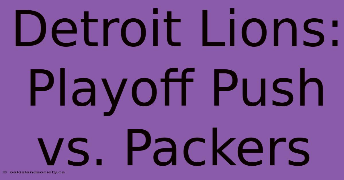 Detroit Lions: Playoff Push Vs. Packers