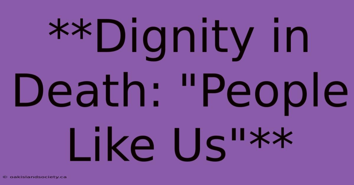 **Dignity In Death: 