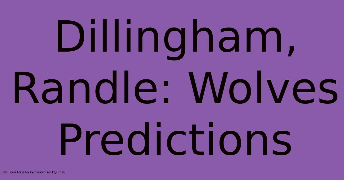 Dillingham, Randle: Wolves Predictions