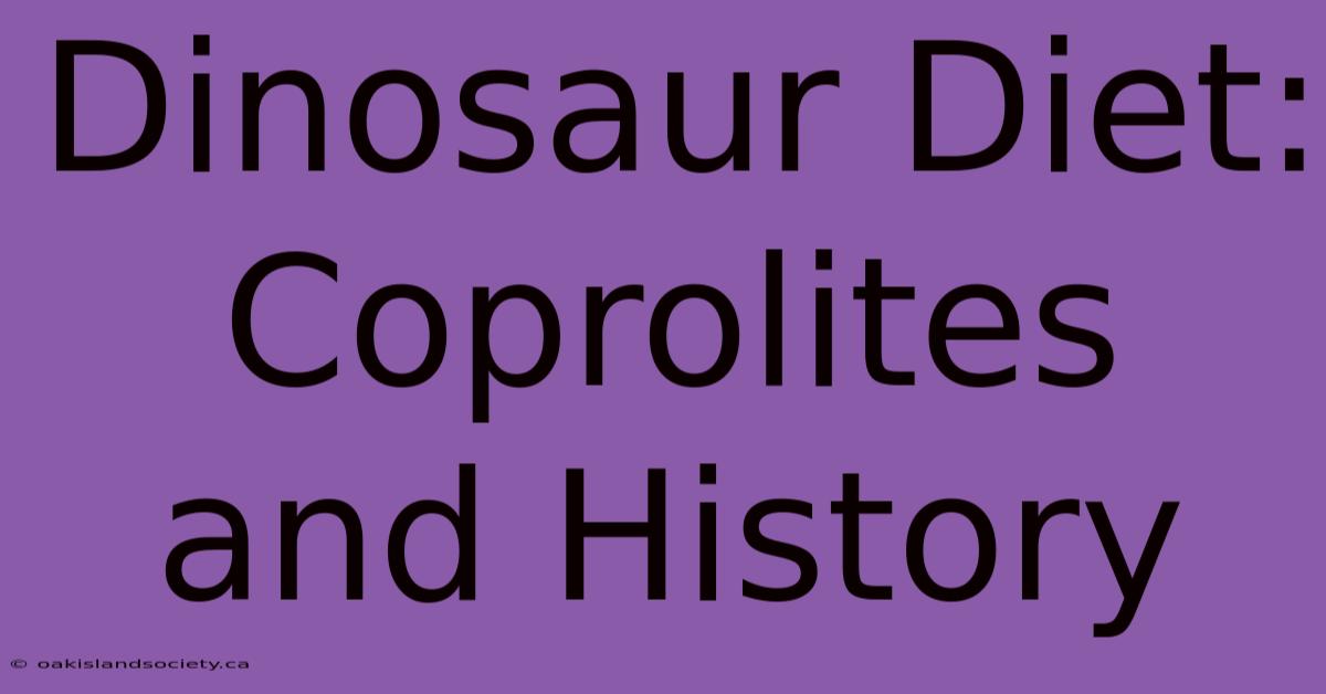 Dinosaur Diet: Coprolites And History