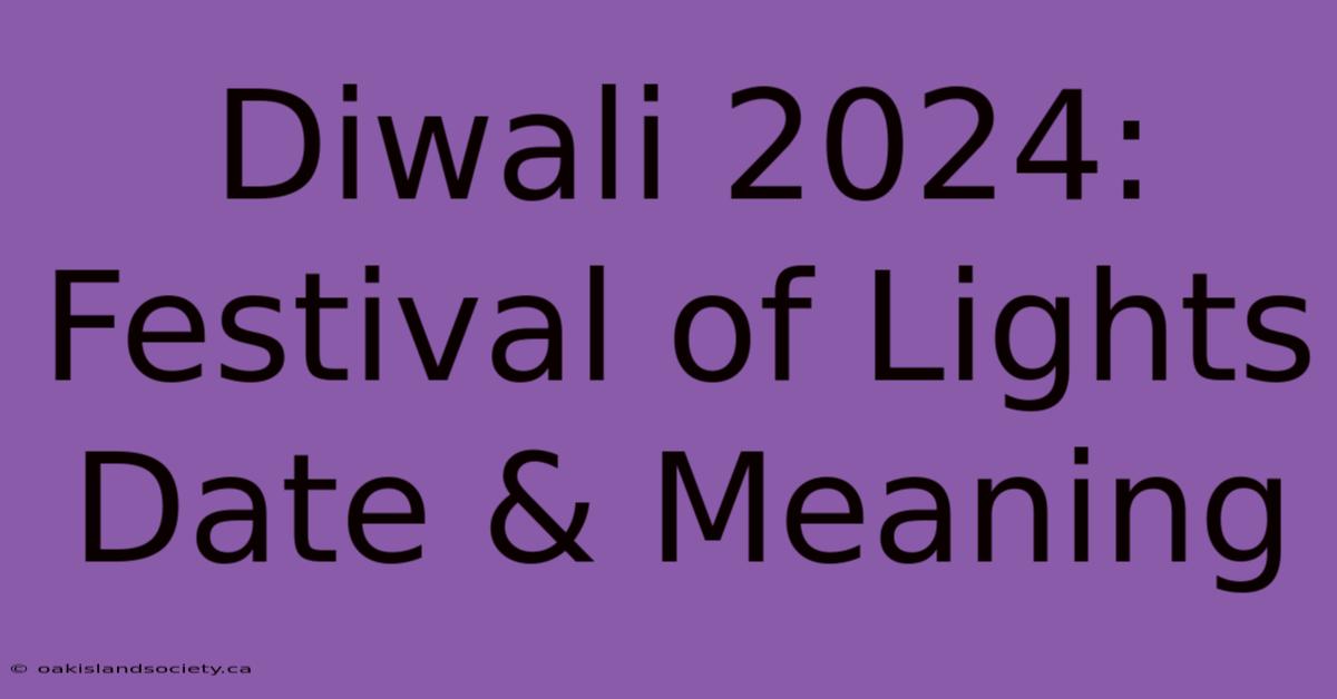 Diwali 2024:  Festival Of Lights Date & Meaning 