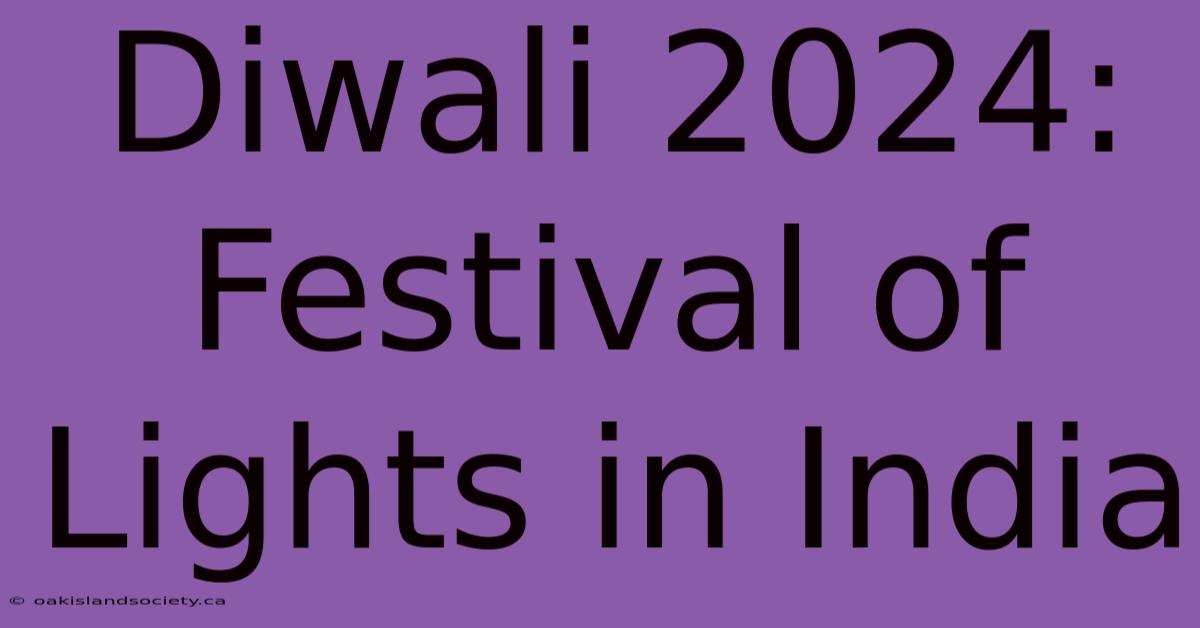 Diwali 2024: Festival Of Lights In India