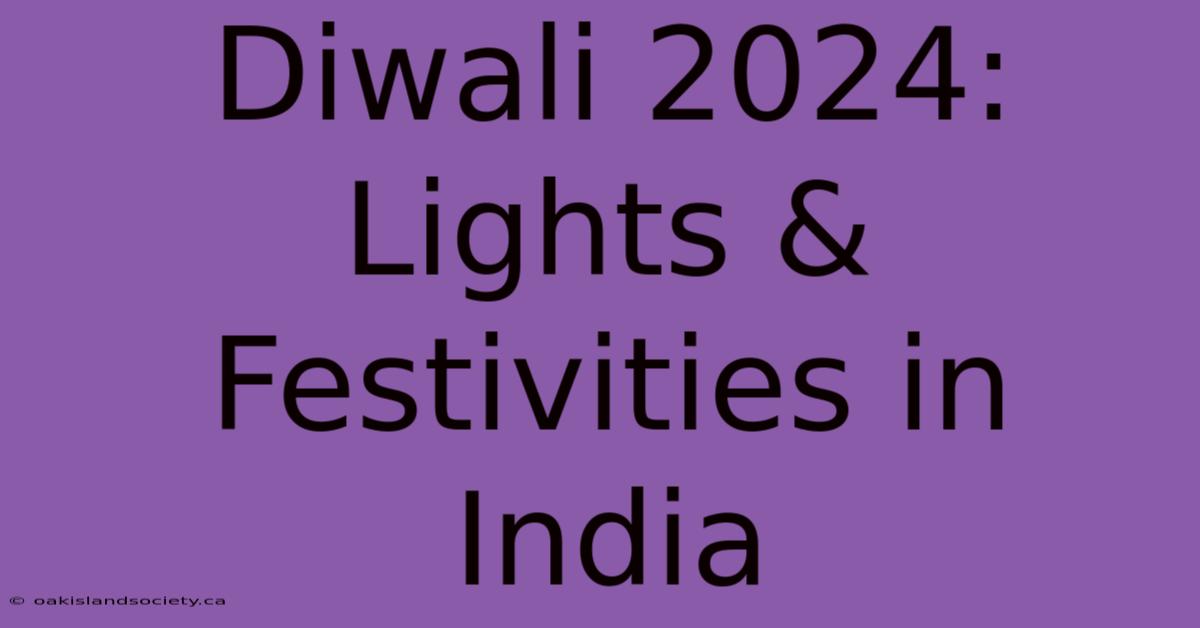 Diwali 2024: Lights & Festivities In India