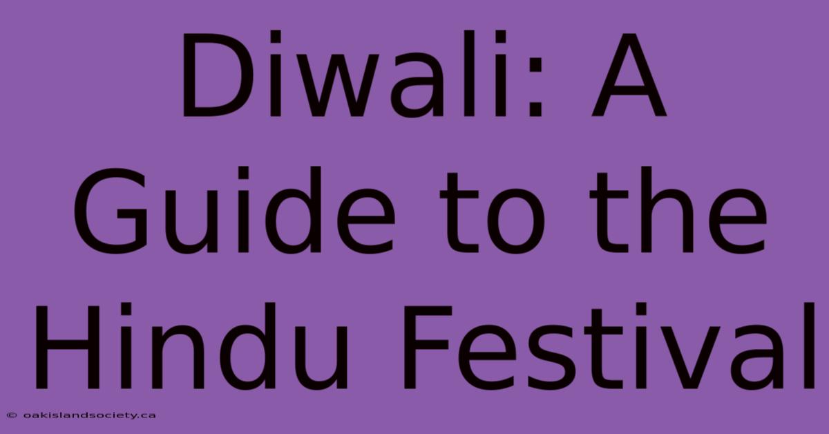 Diwali: A Guide To The Hindu Festival